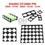 Khung cố định pin 18650 / 21700 / 26650 / 32140 / 33140. Nhựa ABS chất lượng cao